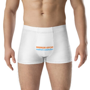 Minimum Effort - Maximum Satisfaction - Boxer Briefs